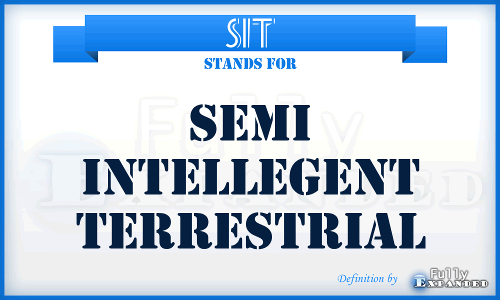 SIT - Semi Intellegent Terrestrial