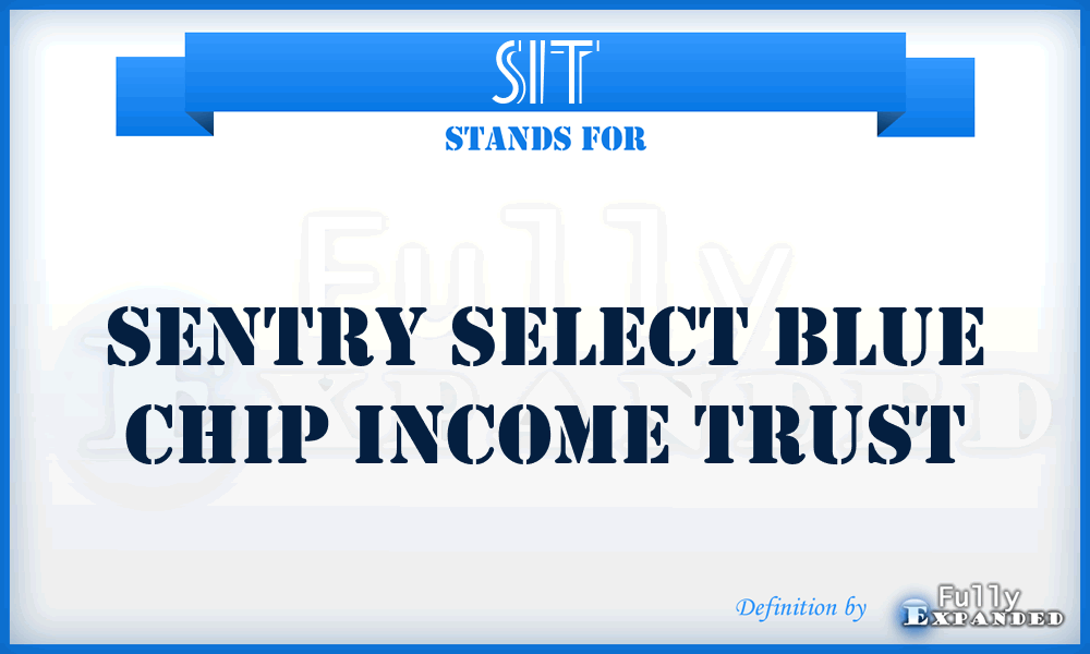 SIT - Sentry Select Blue Chip Income Trust