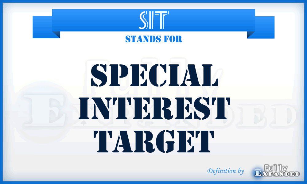 SIT - special interest target