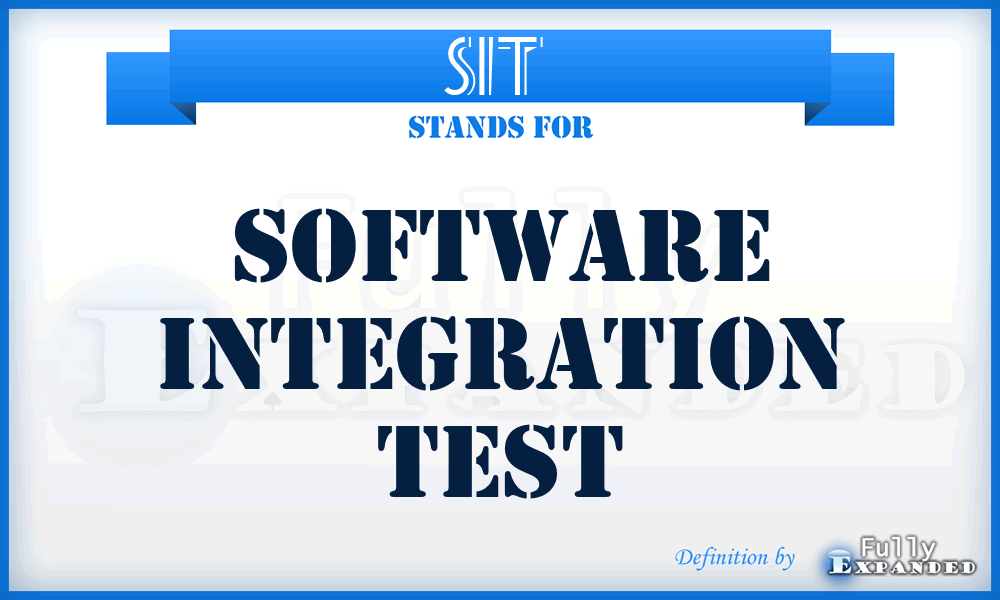 SIT  - software integration test