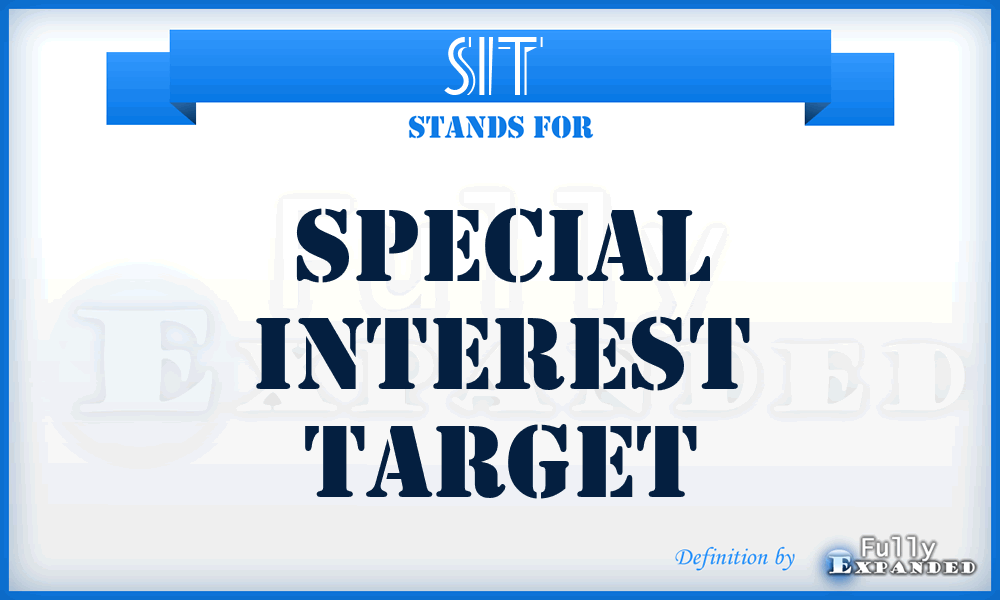 SIT  - special interest target