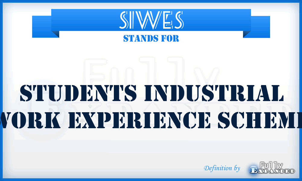 SIWES - Students Industrial Work Experience Scheme