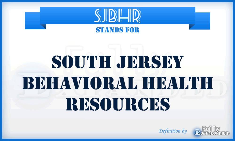 SJBHR - South Jersey Behavioral Health Resources