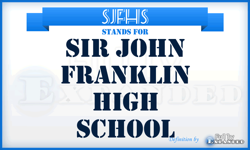 SJFHS - Sir John Franklin High School