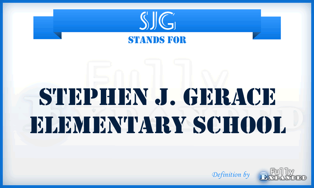 SJG - Stephen J. Gerace Elementary School
