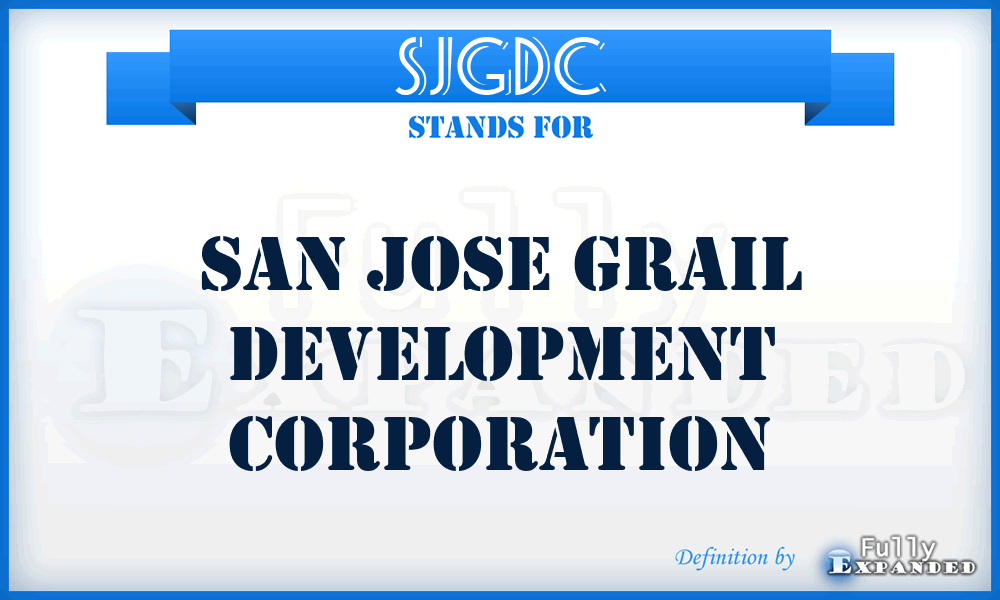 SJGDC - San Jose Grail Development Corporation