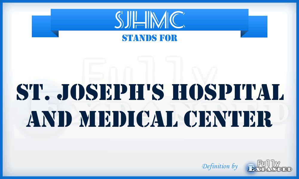 SJHMC - St. Joseph's Hospital and Medical Center
