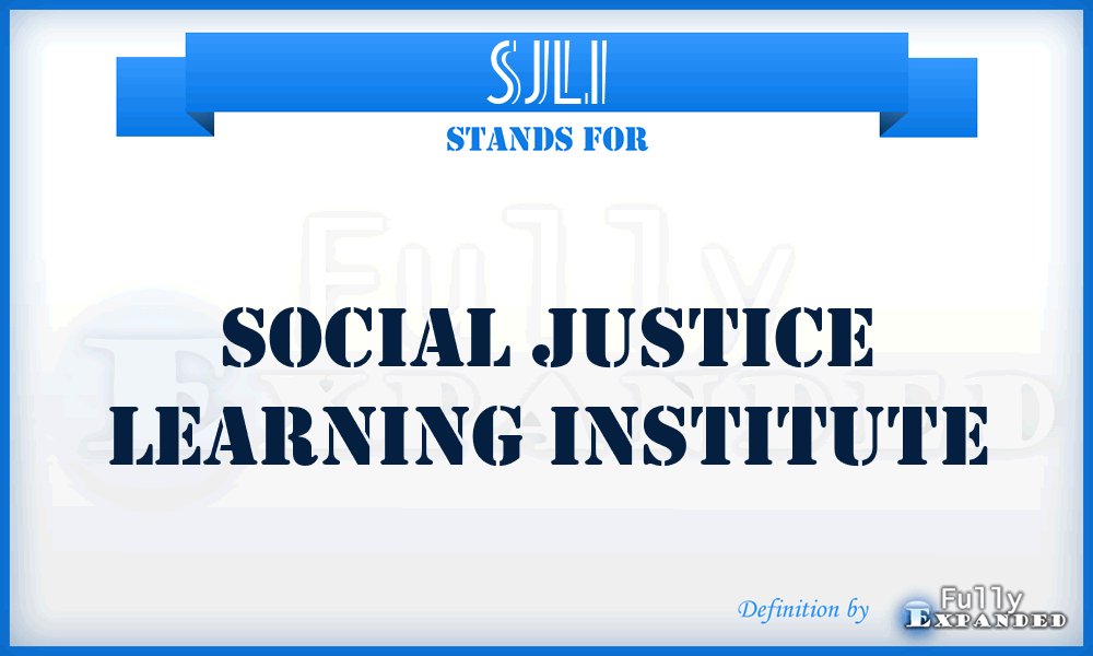 SJLI - Social Justice Learning Institute
