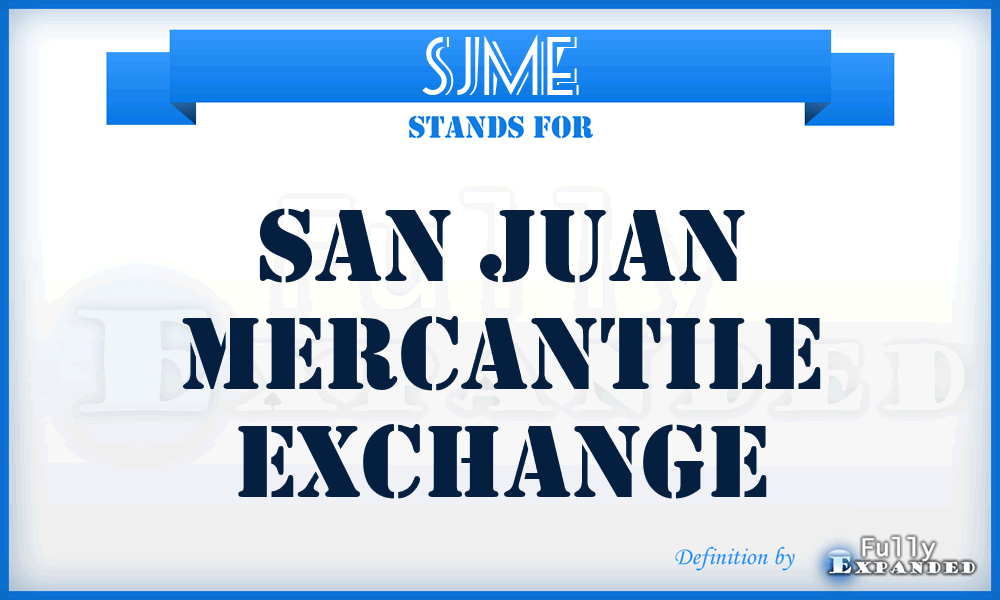 SJME - San Juan Mercantile Exchange