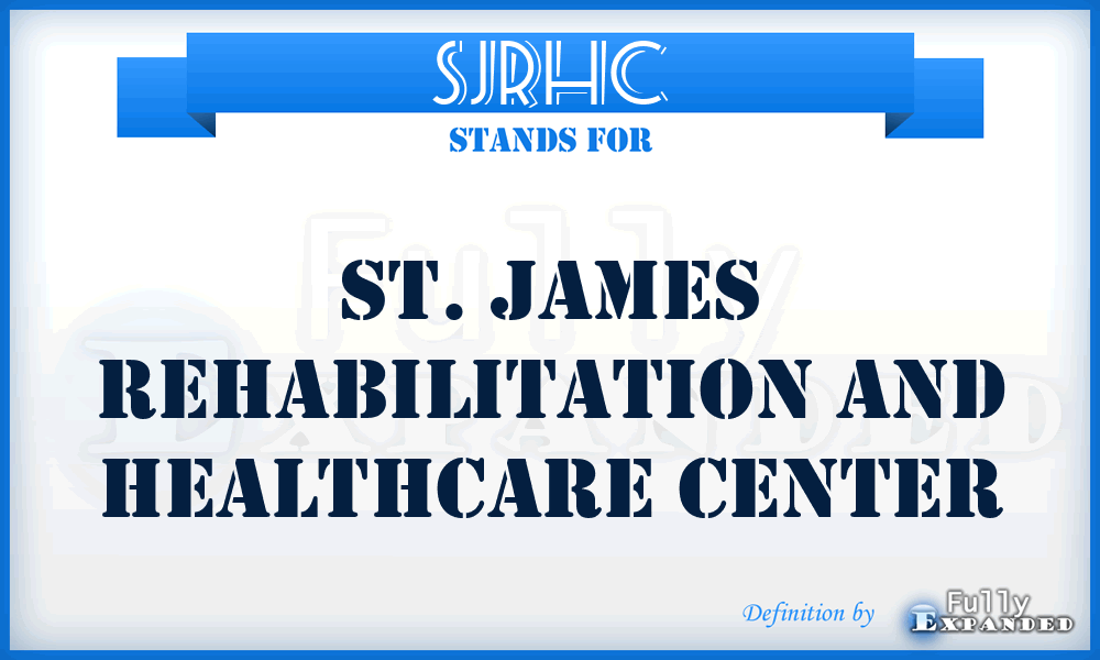 SJRHC - St. James Rehabilitation and Healthcare Center