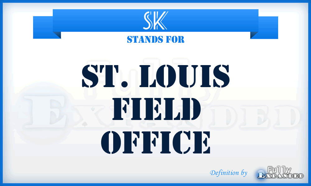 SK - St. Louis Field Office