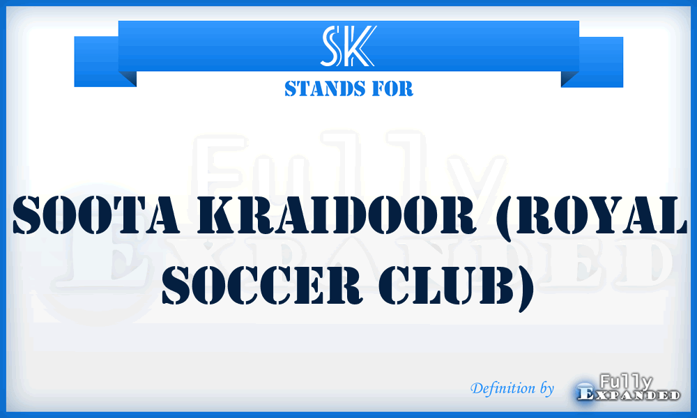 SK - Soota Kraidoor (Royal Soccer club)