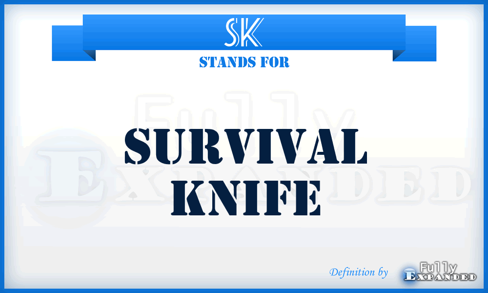 SK - survival knife