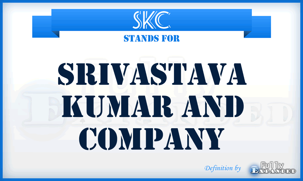 SKC - Srivastava Kumar and Company