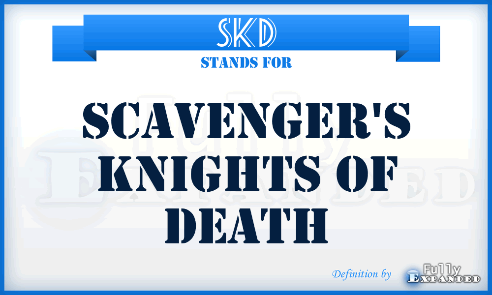 SKD - Scavenger's Knights Of Death