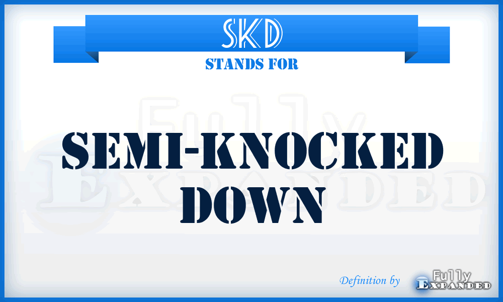 SKD - Semi-Knocked Down