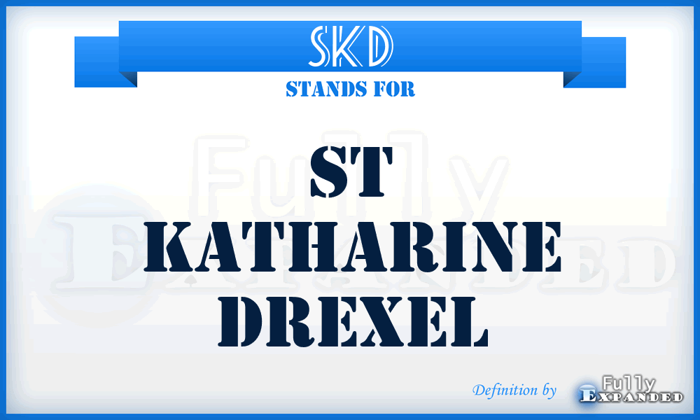 SKD - St Katharine Drexel