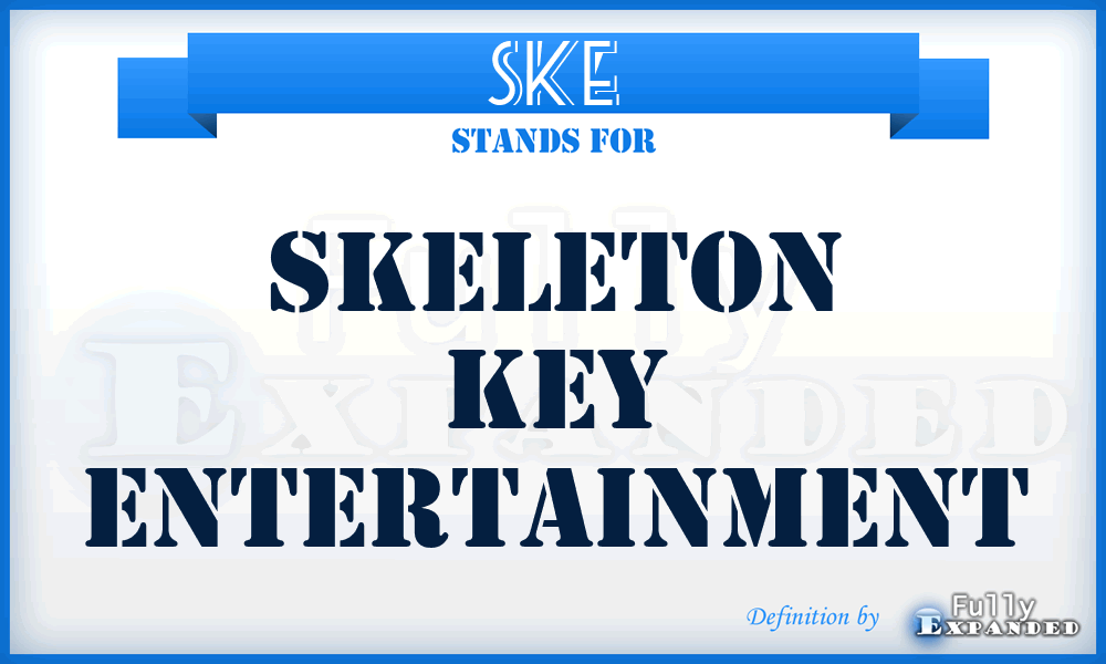 SKE - Skeleton Key Entertainment