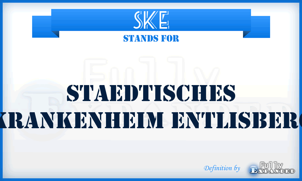 SKE - Staedtisches Krankenheim Entlisberg