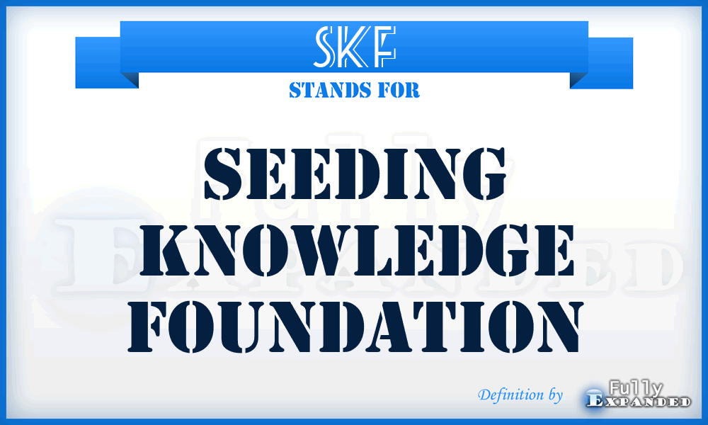 SKF - Seeding Knowledge Foundation