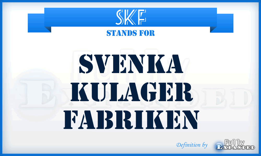 SKF - Svenka Kulager Fabriken