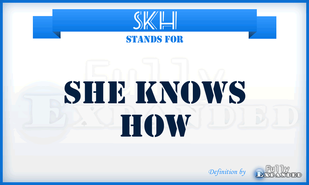 SKH - She Knows How