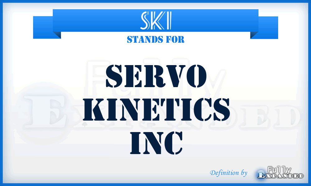 SKI - Servo Kinetics Inc