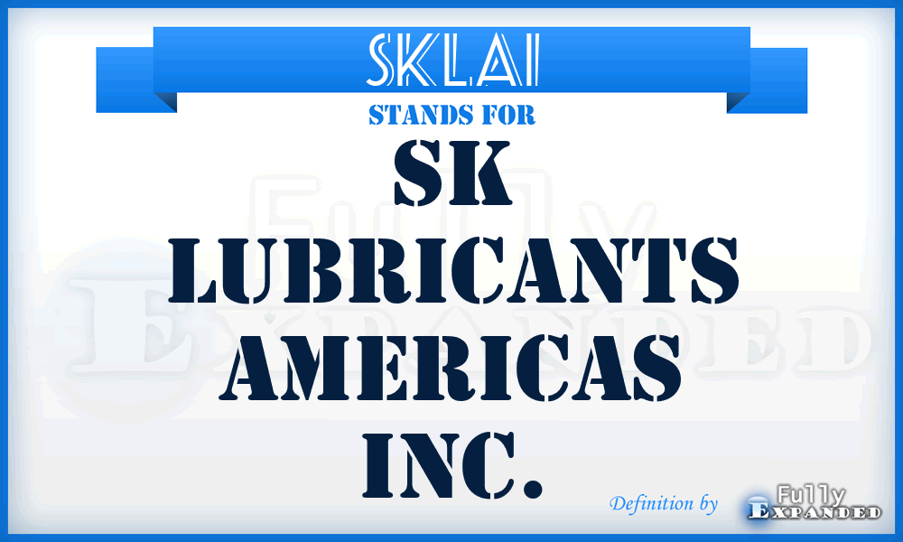 SKLAI - SK Lubricants Americas Inc.