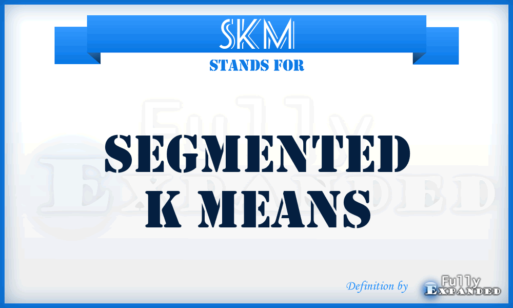 SKM - Segmented K Means