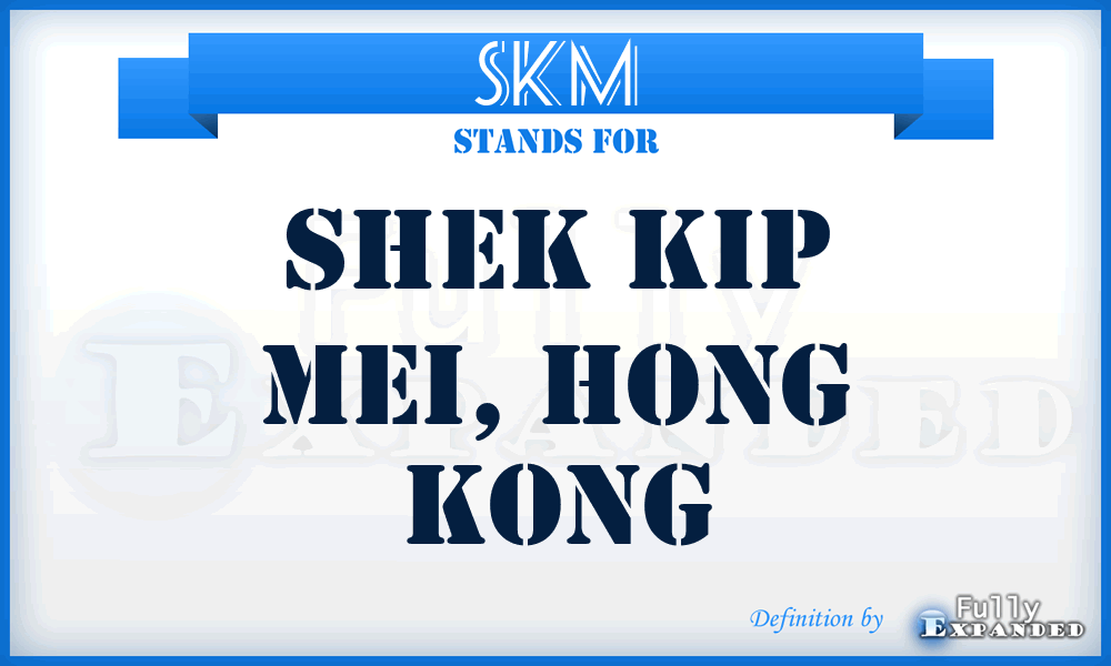 SKM - Shek Kip Mei, Hong Kong