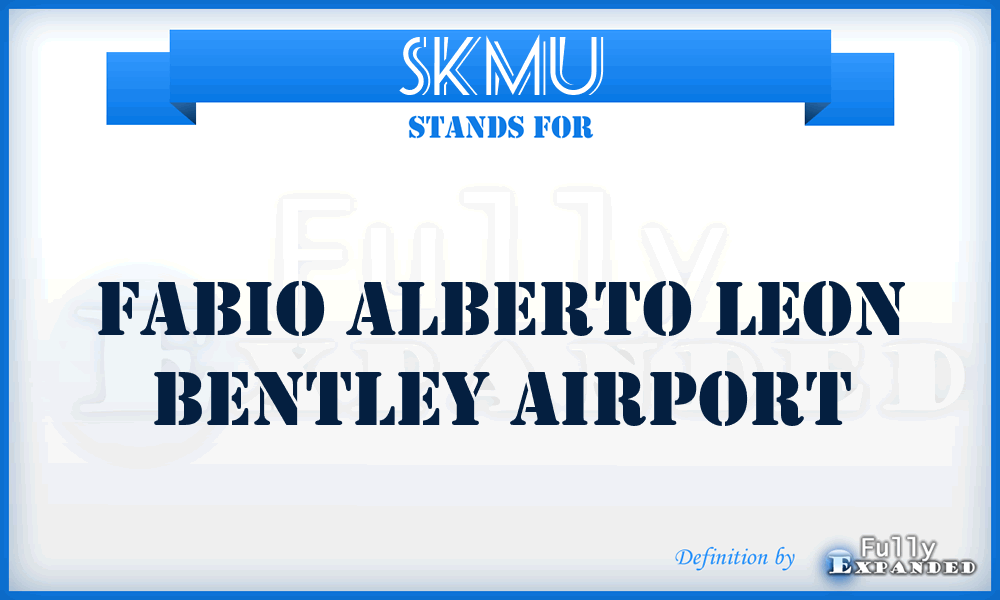 SKMU - Fabio Alberto Leon Bentley airport