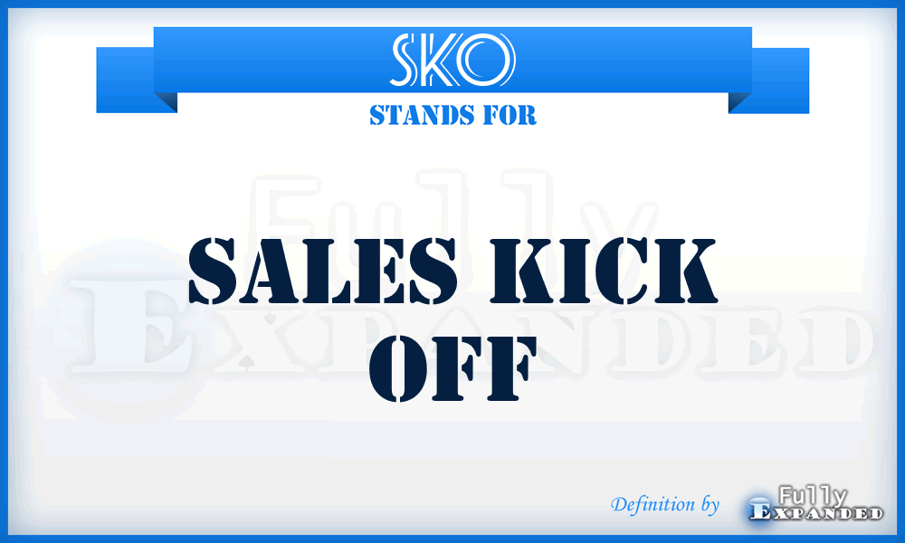 SKO - Sales Kick Off