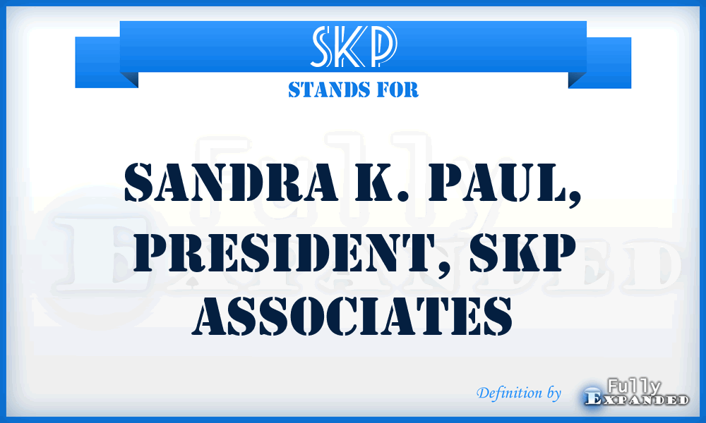 SKP - Sandra K. Paul, President, SKP Associates