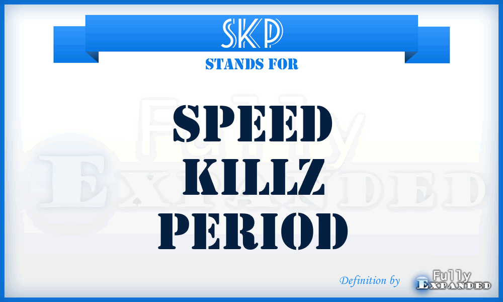 SKP - Speed Killz Period