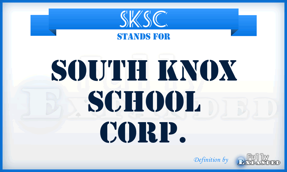 SKSC - South Knox School Corp.