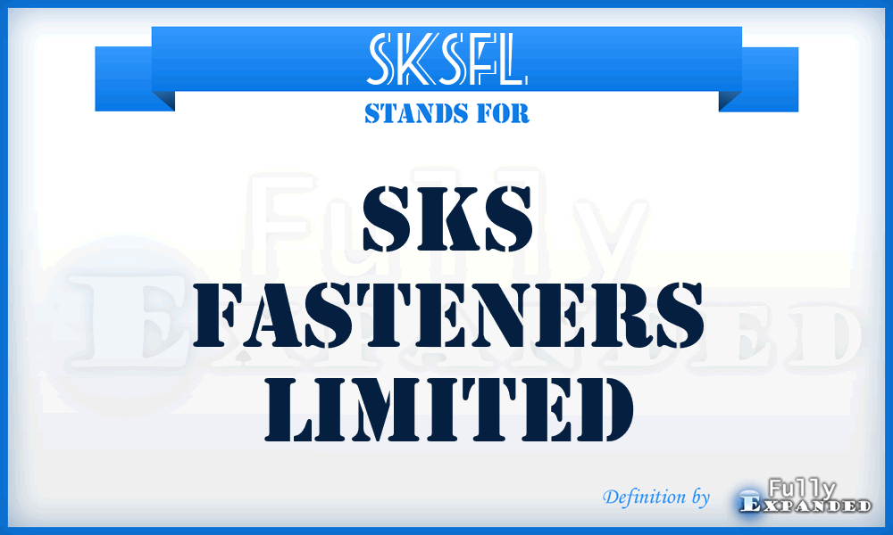 SKSFL - SKS Fasteners Limited