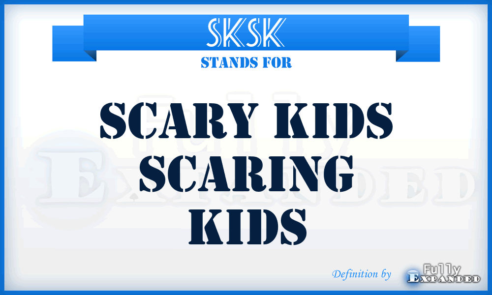 SKSK - Scary Kids Scaring Kids