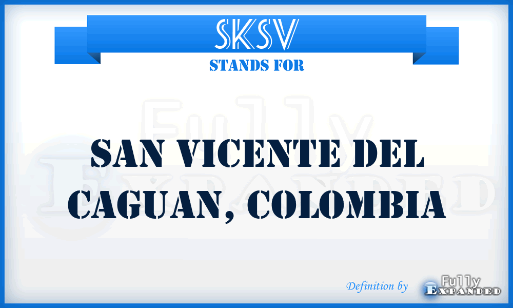 SKSV - San Vicente del Caguan, Colombia