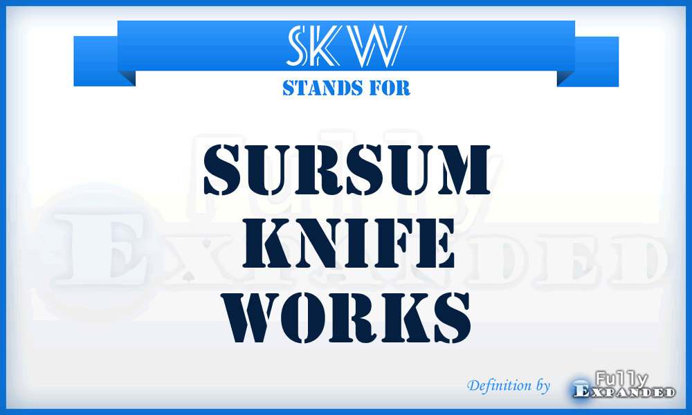 SKW - SURSUM Knife Works