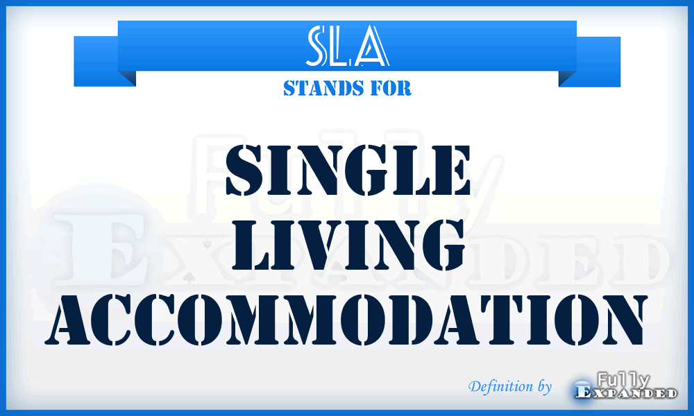 SLA - Single Living Accommodation