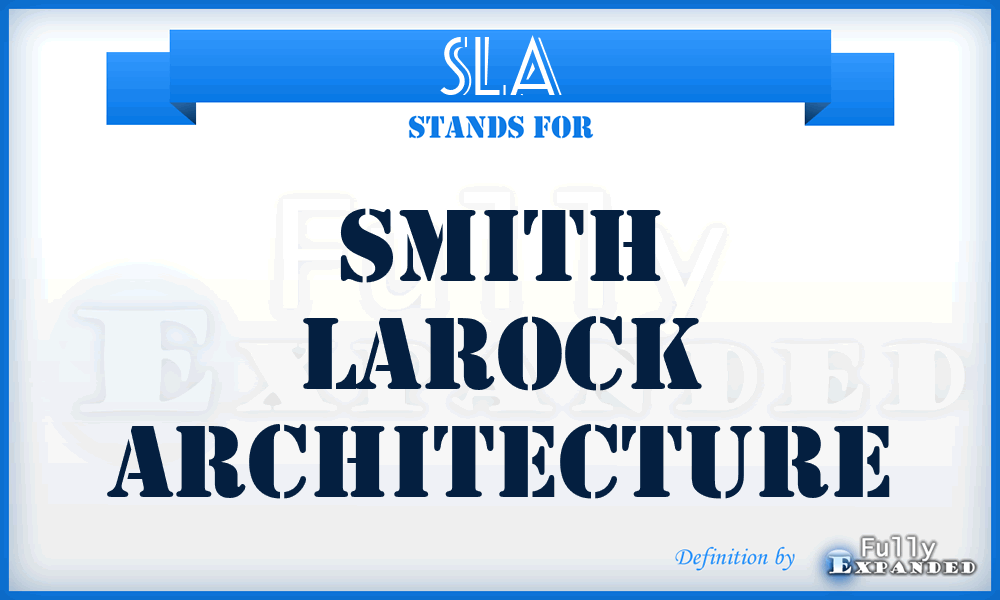 SLA - Smith Larock Architecture