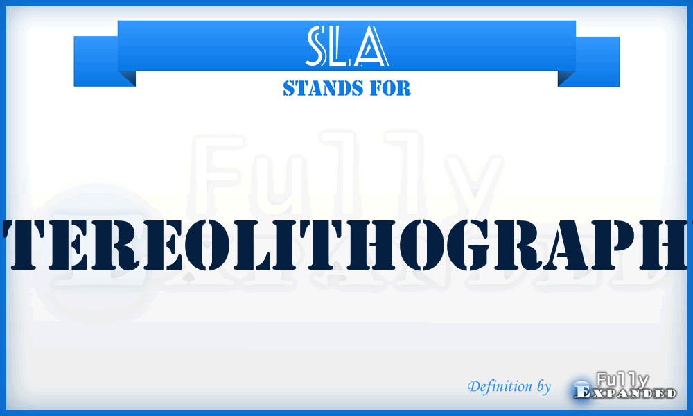 SLA - stereolithography