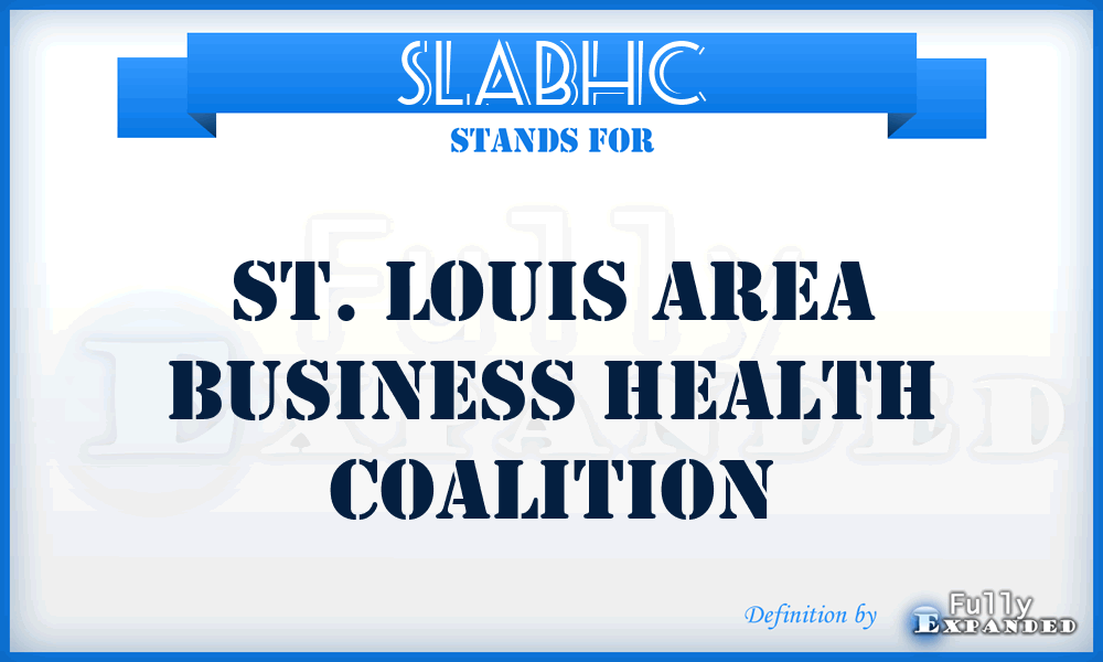 SLABHC - St. Louis Area Business Health Coalition