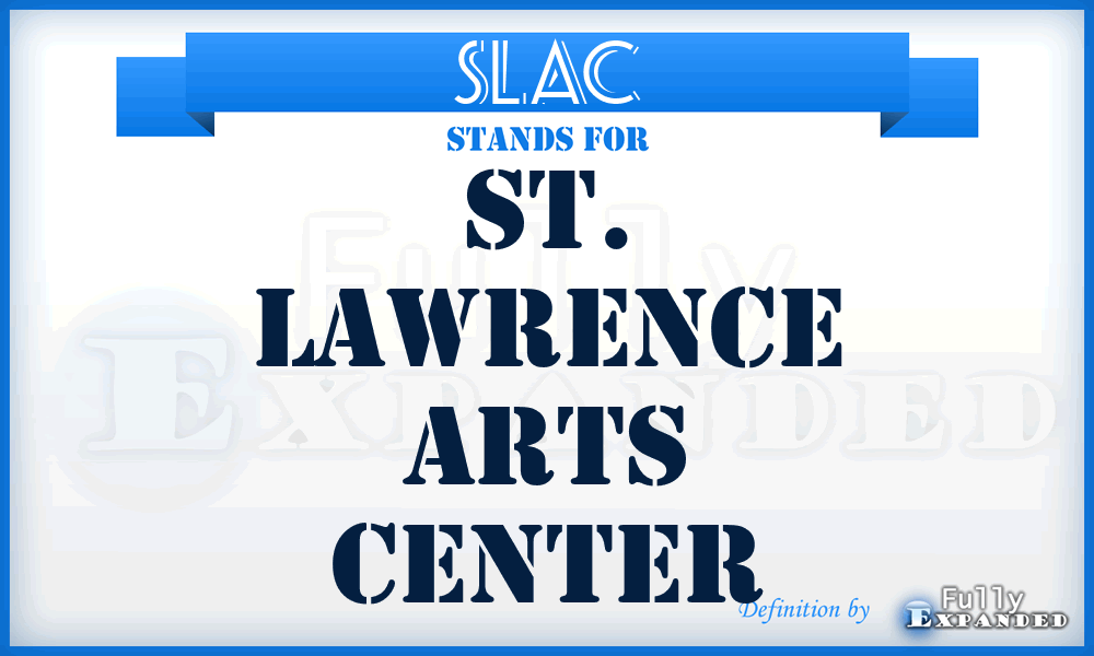 SLAC - St. Lawrence Arts Center