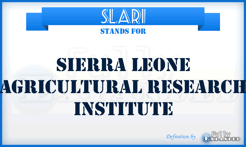 SLARI - Sierra Leone Agricultural Research Institute