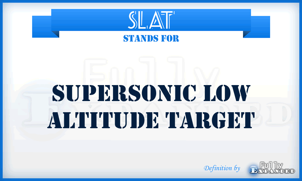 SLAT - supersonic low altitude target