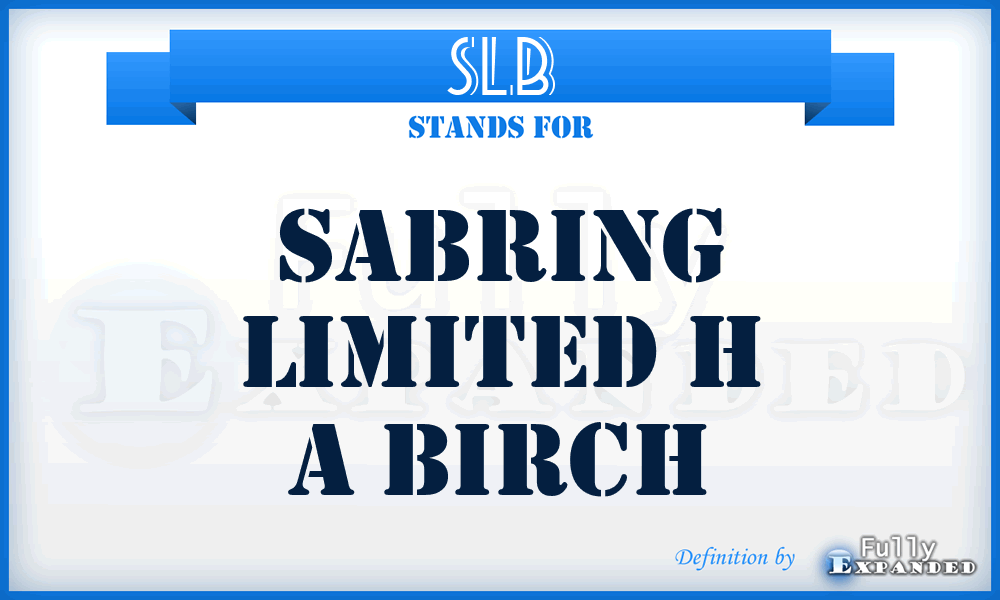 SLB - Sabring Limited h a Birch