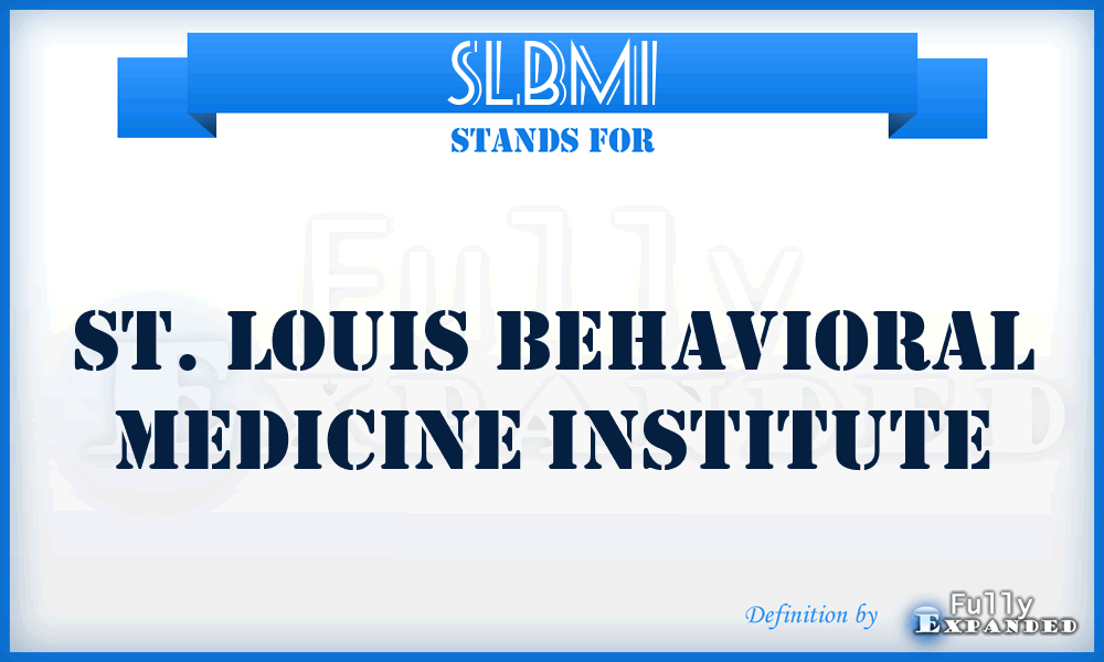 SLBMI - St. Louis Behavioral Medicine Institute