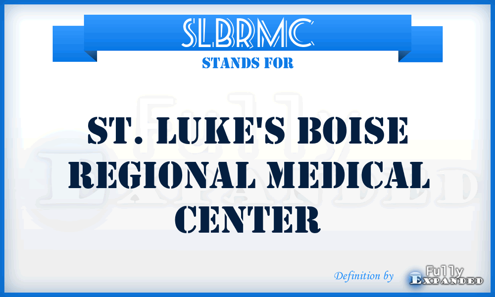 SLBRMC - St. Luke's Boise Regional Medical Center