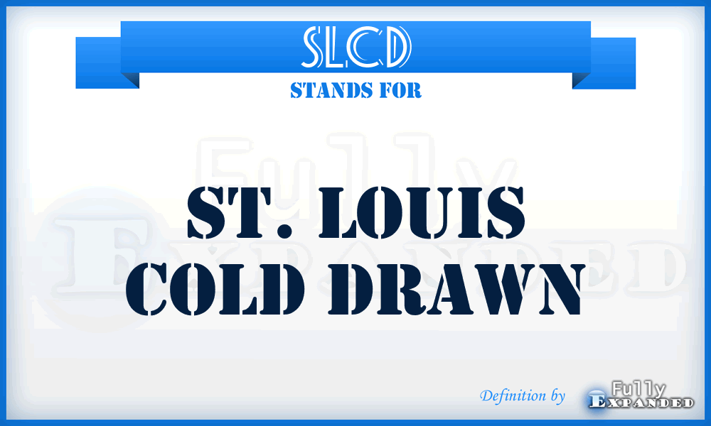 SLCD - St. Louis Cold Drawn